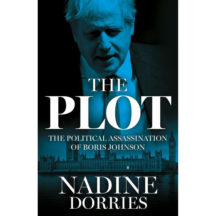 The Plot: The Political Assassination of Boris Johnson by Nadine Dorries  (HB) - The Book Bundle