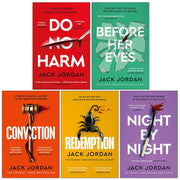 Jack Jordan Collection 5 Books Set (Do No Harm, Before Her Eyes, Conviction, Redemption and Night By Night) - The Book Bundle