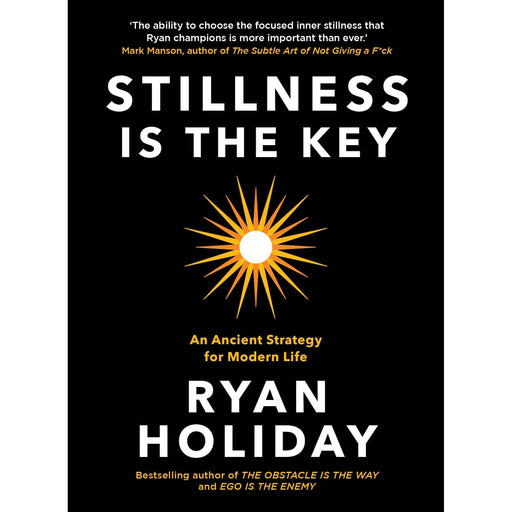 Stillness is the Key: An Ancient Strategy for Modern Life - The Book Bundle