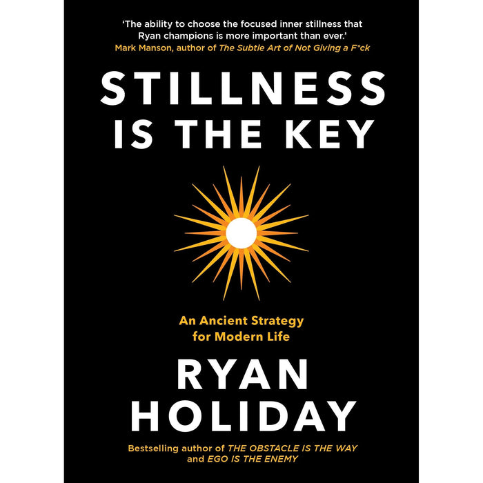 Stillness is the Key: An Ancient Strategy for Modern Life - The Book Bundle