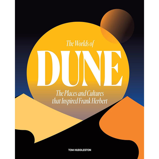 The Worlds of Dune: The Places and Cultures that Inspired Frank Herbert - The Book Bundle
