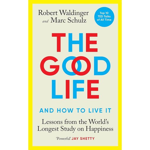 The Good Life: Lessons from the World's Longest Study on Happiness by Robert Waldinger (HB) - The Book Bundle