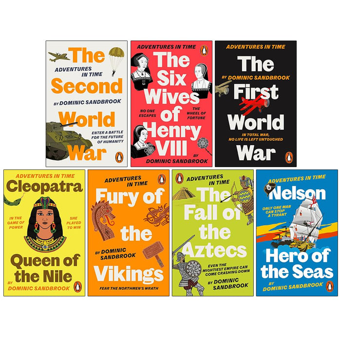 Adventures in Time Collection 7 Books Set By Dominic Sandbrook (The Second World War, Six Wives of Henry VIII & More)