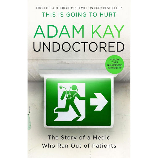 Undoctored: The Story of a Medic Who Ran Out of Patients by Adam Kay - The Book Bundle