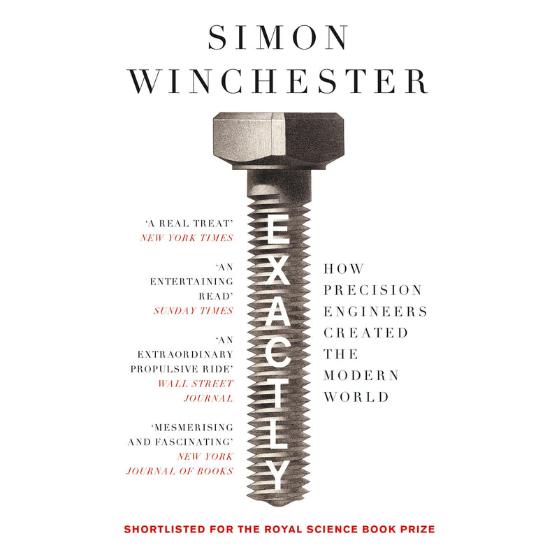 Exactly: How Precision Engineers Created the Modern World - The Book Bundle