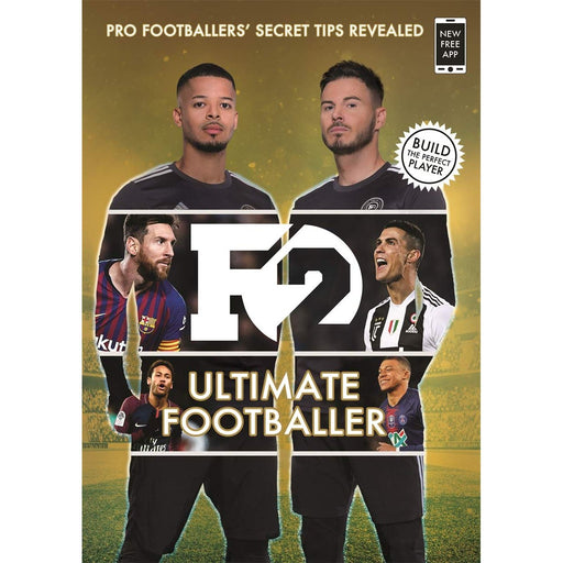 F2: Ultimate Footballer: BECOME THE PERFECT FOOTBALLER WITH THE F2'S NEW BOOK!: (Skills Book 4) - The Book Bundle