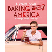B. Dylan Hollis collection of two DK baking books: Baking Across America and Baking Yesteryear, featuring vintage recipes and baking tips.