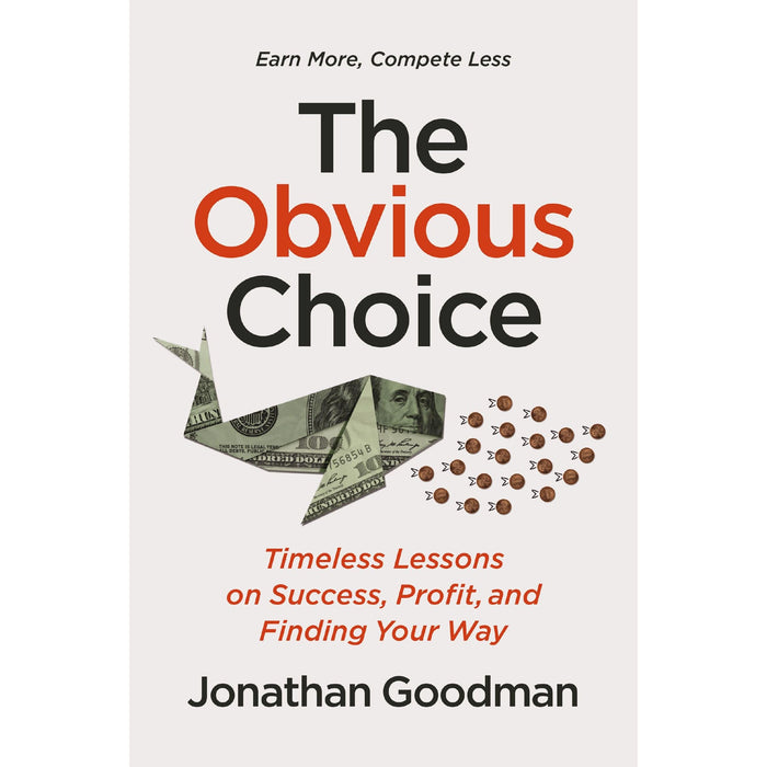 The Obvious Choice: Timeless Lessons on Success, Profit, and Finding Your Way - The Book Bundle