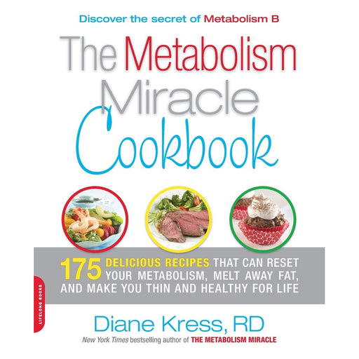 Metabolism Miracle Cookbook: 175 Delicious Meals that Can Reset Your Metabolism, Melt Away Fat, and Make You Thin and Healthy for Life: 256 - The Book Bundle