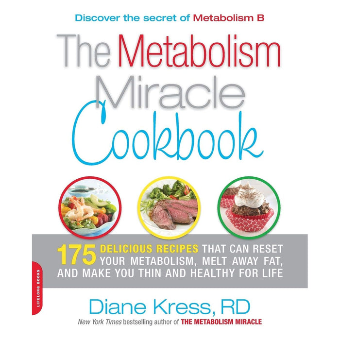 Metabolism Miracle Cookbook: 175 Delicious Meals that Can Reset Your Metabolism, Melt Away Fat, and Make You Thin and Healthy for Life: 256 - The Book Bundle