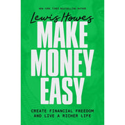 Make Money Easy: Create Financial Freedom and Live a Richer Life by Lewis Howes - The Book Bundle