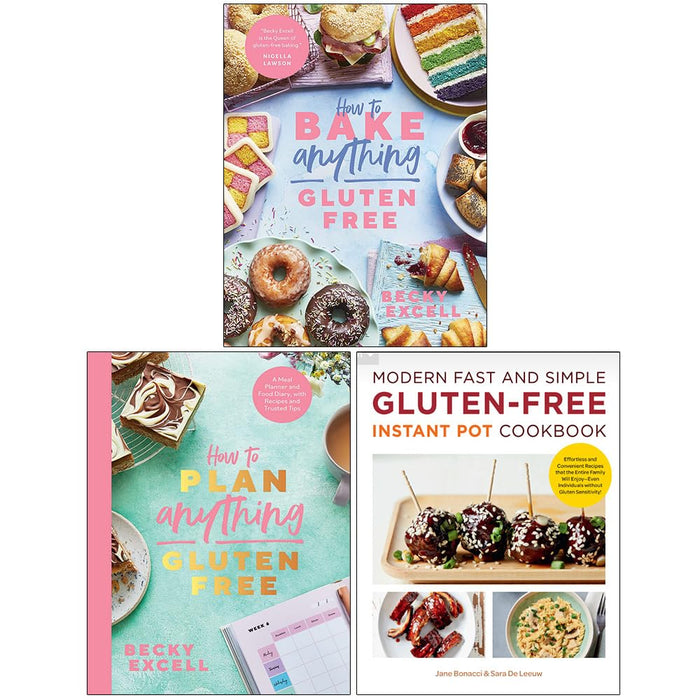 How to Bake Anything Gluten Free, How to Plan Anything Gluten Free & Modern Fast and Simple Gluten-Free Instant Pot Cookbook 3 Books Collection Set - The Book Bundle