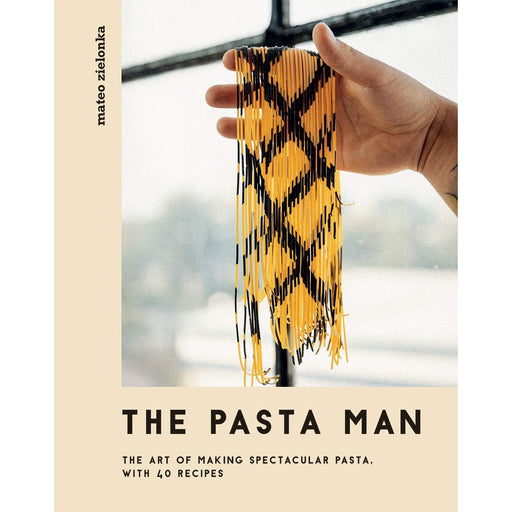 The Pasta Man: The Art of Making Spectacular Pasta – with 40 Recipes Hardcover - The Book Bundle