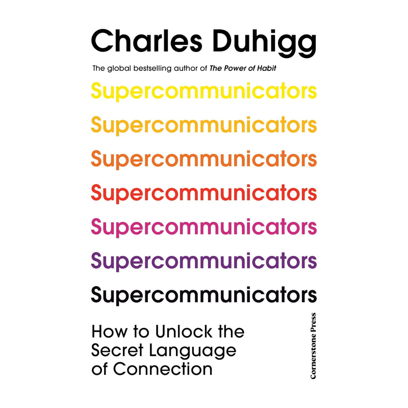 Cover image of "Supercommunicators" book by Charles Duhigg, published by Cornerstone Press, showing the book's title and design.