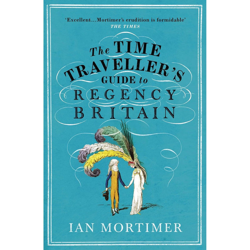 Ian Mortimer Time Traveller's Guides Series 4 Books Collection Set (Medieval England, Elizabethan England, Restoration Britain and Regency Britain) - The Book Bundle