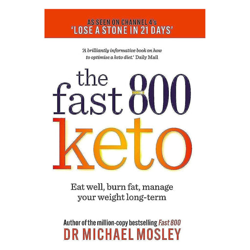 Fast 800 Keto: Eat well, burn fat, manage your weight long-term (The Fast 800 Series) - The Book Bundle