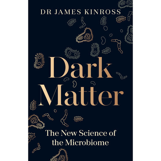 Dark Matter: The New Science of the Microbiome - The Book Bundle