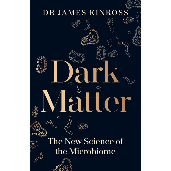 Dark Matter: The New Science of the Microbiome - The Book Bundle