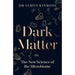 Dark Matter: The New Science of the Microbiome - The Book Bundle