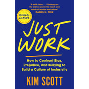 Kim Scott 3 Books Collection Set (Radical Respect, Just Work, Radical Candor) - The Book Bundle