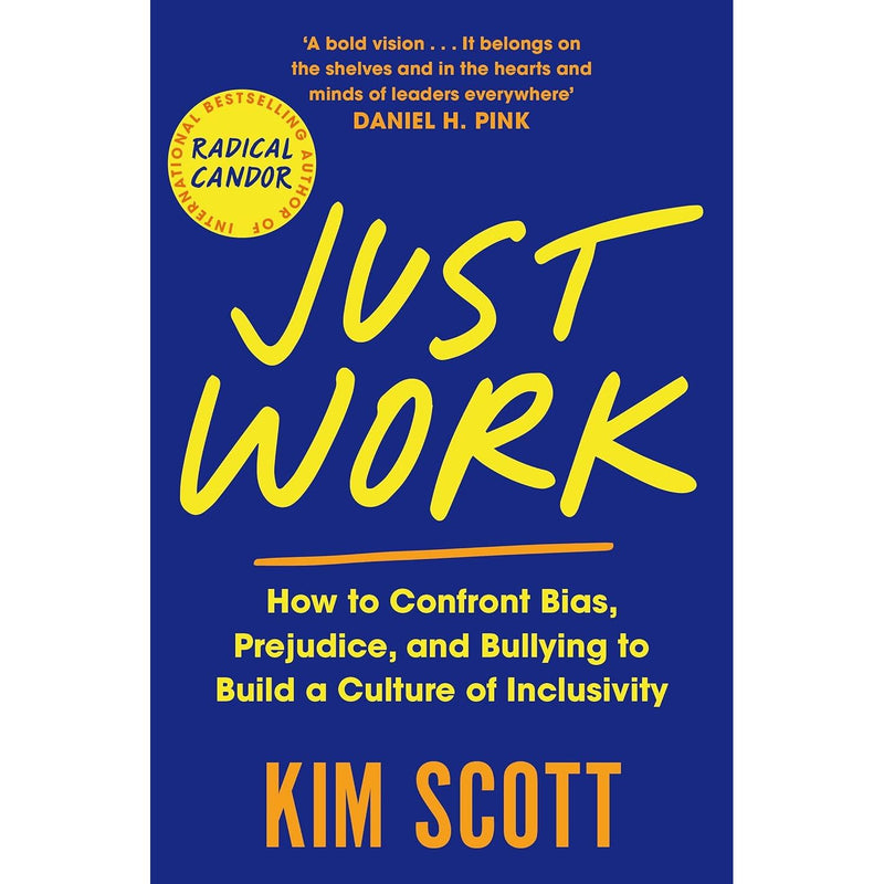 Kim Scott 3 Books Collection Set (Radical Respect, Just Work, Radical Candor) - The Book Bundle