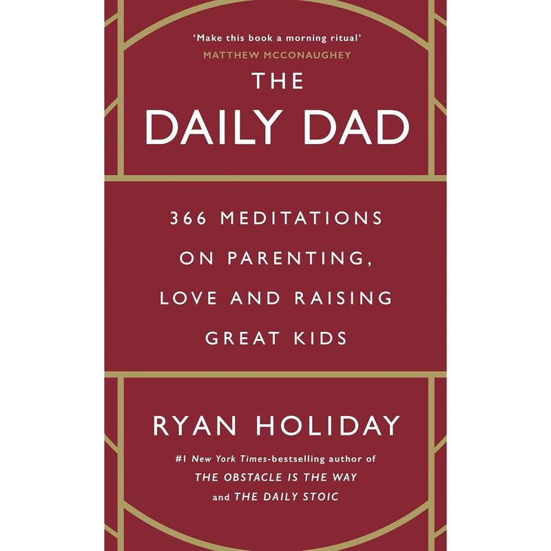 The Daily Dad: 366 Meditations on Parenting, Love and Raising Great Kids [Paperback]
