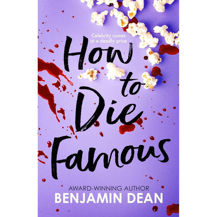 Benjamin Dean 3 Books Collection Set The King is Dead, This Story is a Lie, How To Die Famous - The Book Bundle