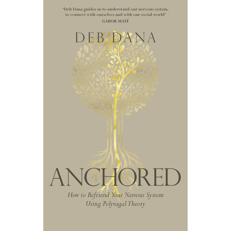 Anchored: How to Befriend Your Nervous System Using Polyvagal Theory - The Book Bundle