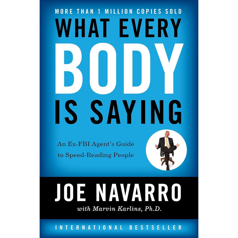 What Every BODY is Saying: An Ex-FBI Agent's Guide to Speed-Reading People - The Book Bundle