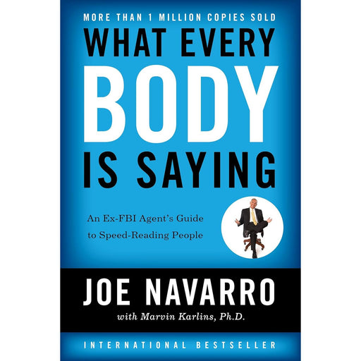 What Every BODY is Saying: An Ex-FBI Agent's Guide to Speed-Reading People - The Book Bundle