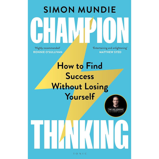 Champion Thinking: How to Find Success Without Losing Yourself, Simon Mundie (HB) - The Book Bundle
