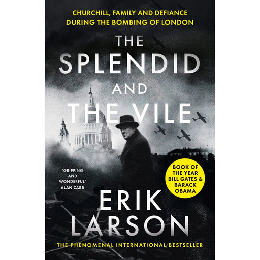 The Splendid and the Vile: A Saga of Churchill, Family and Defiance During the Blitz by Erik Larson - The Book Bundle