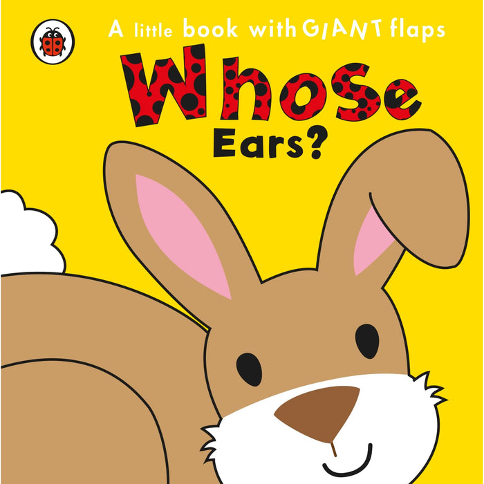 Whose... Ears? (A Little Book With Giant Flaps) - The Book Bundle