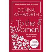 Black and white cover of Donna Ashworth's book "To the Women," featuring inspiring wise words for women in a hardback edition.