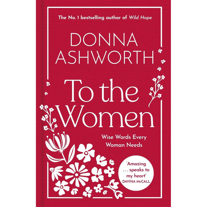 To the Women - The New Collection of Wise Words Every Woman Needs: The No. 1 Sunday Times Bestseller - The Book Bundle
