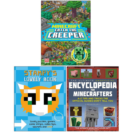 Minecraft Catch the Creeper and Other Mobs, Stampy Cat Stampy's Lovely Book and The Ultimate Unofficial Encyclopedia for Minecrafters 3 Books Collection Set - The Book Bundle