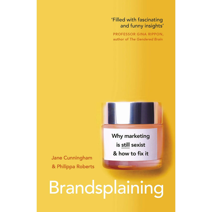 Brandsplaining: Why Marketing is (Still) Sexist and How to Fix It - The Book Bundle