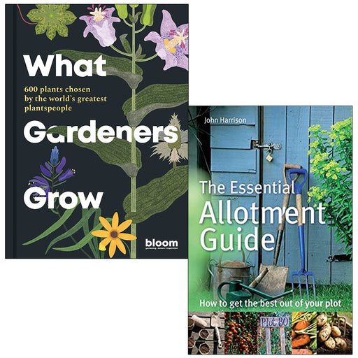 What Gardeners Grow [Hardcover] By Bloom & The Essential Allotment Guide By John Harrison 2 Books Collection Set - The Book Bundle
