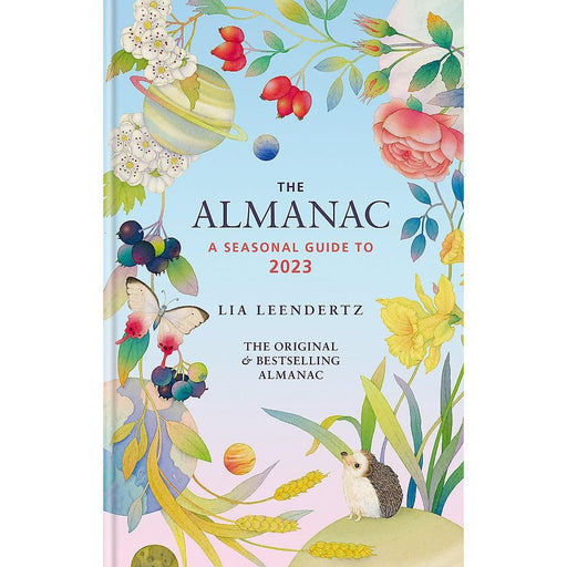The Almanac: A Seasonal Guide to 2023: THE SUNDAY TIMES BESTSELLER by Lia Leendertz - The Book Bundle