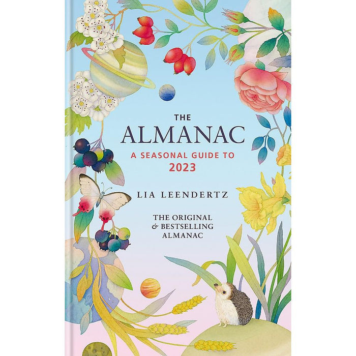 The Almanac: A Seasonal Guide to 2023: THE SUNDAY TIMES BESTSELLER by Lia Leendertz - The Book Bundle