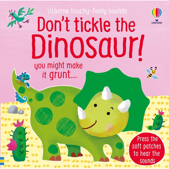 Don't Tickle the Dinosaur! (Touchy-Feely Sound Books): uoy might make it grunt... (DON'T TICKLE Touchy Feely Sound Books) - The Book Bundle