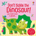 Don't Tickle the Dinosaur! (Touchy-Feely Sound Books): uoy might make it grunt... (DON'T TICKLE Touchy Feely Sound Books) - The Book Bundle