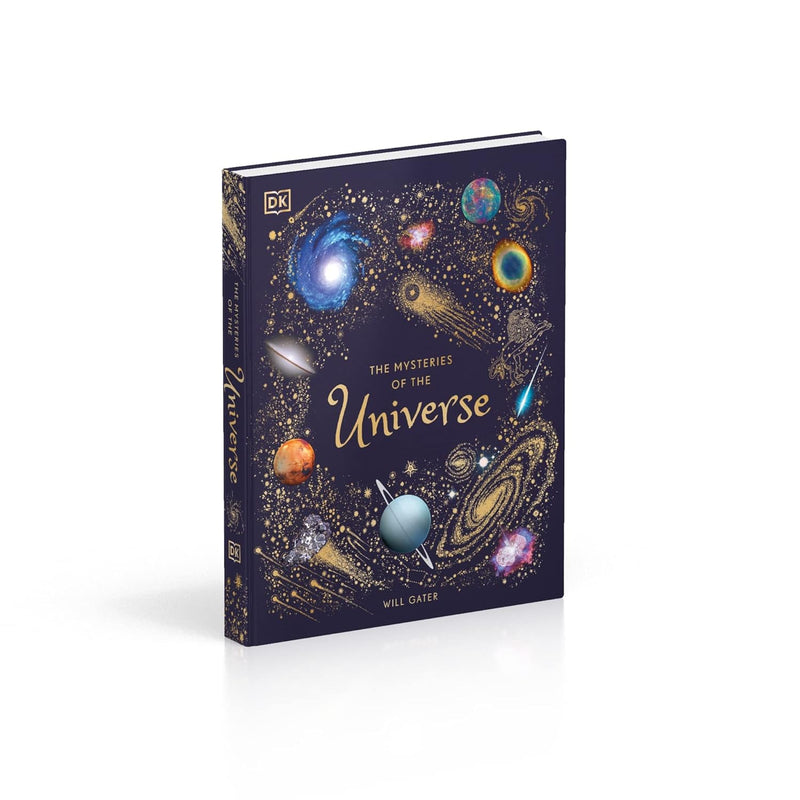 Book cover of "The Mysteries of the Universe" by Will Gater, DK, featuring a cosmic space design and celestial imagery.