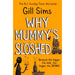 Gill Sims Collection 3 Books Collection Set (Why Mummy Drinks at Christmas, Why Mummy Drinks The Journal & Why Mummy’s Sloshed) - The Book Bundle