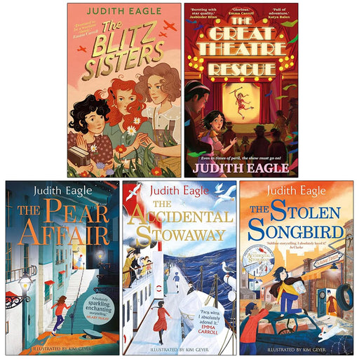 Judith Eagle Collection 5 Books Set(The Blitz Sisters ,The Great Theatre Rescue ,The Pear Affair ,The Accidental Stowaway & The Stolen Songbird) - The Book Bundle