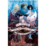 The School for Good and Evil Series By  Soman Chainani 6 Books Set (A World Without Princes, The Last Ever After, Quests for Glory, A Crystal of Time, One True King) - The Book Bundle