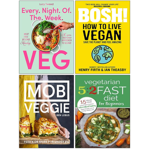 Every Night of the Week Veg, Bosh! How to Live Vegan, MOB Veggie [Hardcover] & Vegetarian 5:2 Fast Diet for Beginners 4 Books Collection Set - The Book Bundle