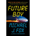 Future Boy: Back to the Future and My Journey through the Space-Time Continuum - The Book Bundle