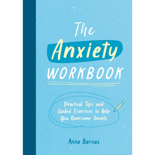 The Anxiety Workbook: Practical Tips and Guided Exercises to Help You Overcome Anxiety - The Book Bundle