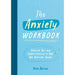 The Anxiety Workbook: Practical Tips and Guided Exercises to Help You Overcome Anxiety - The Book Bundle